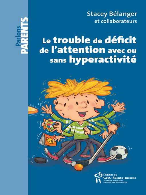 Title details for Le trouble de déficit de l'attention avec ou sans hyperactivité (CPP) by Stacey Bélanger - Available